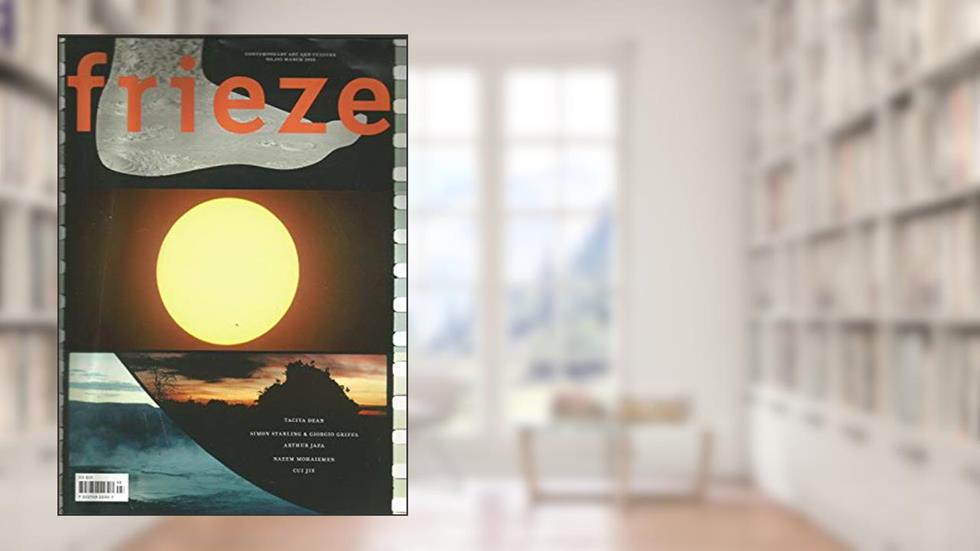 FRIEZE MAGAZINE No.193 MARCH 2018 CONTEMPORARY ART AND CULTURE Product, do autor FRIEZE MAGAZINE