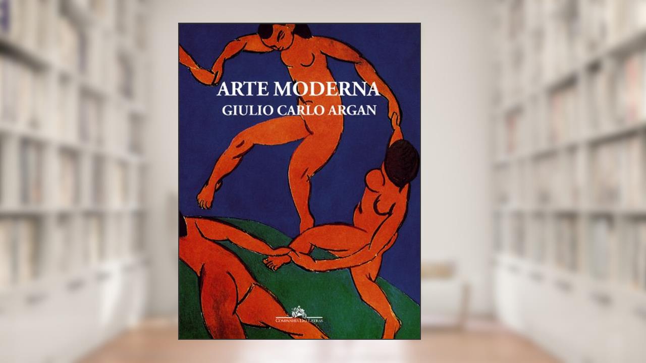 Arte moderna, do autor Giulio Carlo Argan