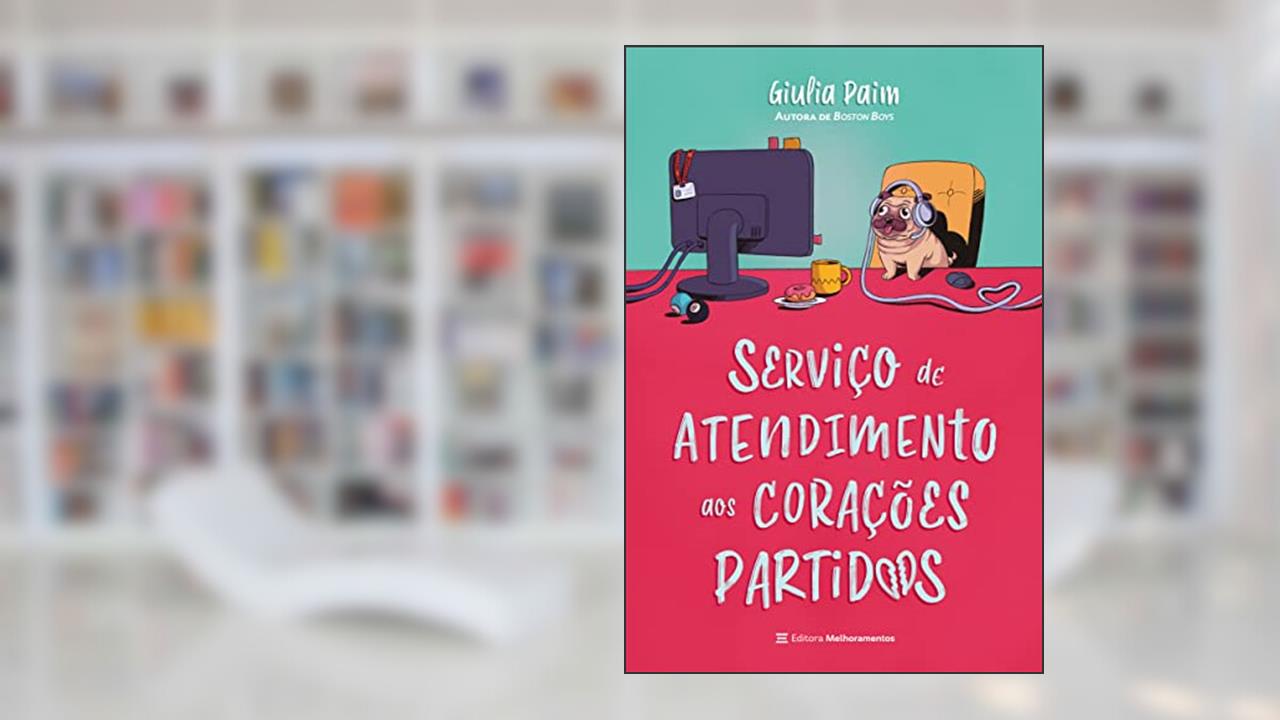 Serviço de atendimento aos corações partidos, do autor Giulia Paim
