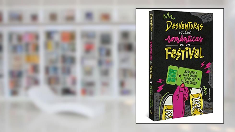 Desventuras (quase) românticas de um festival, do autor Babi Dewet; Érica Imenes; Lyu Guedes; Paloma Ortega