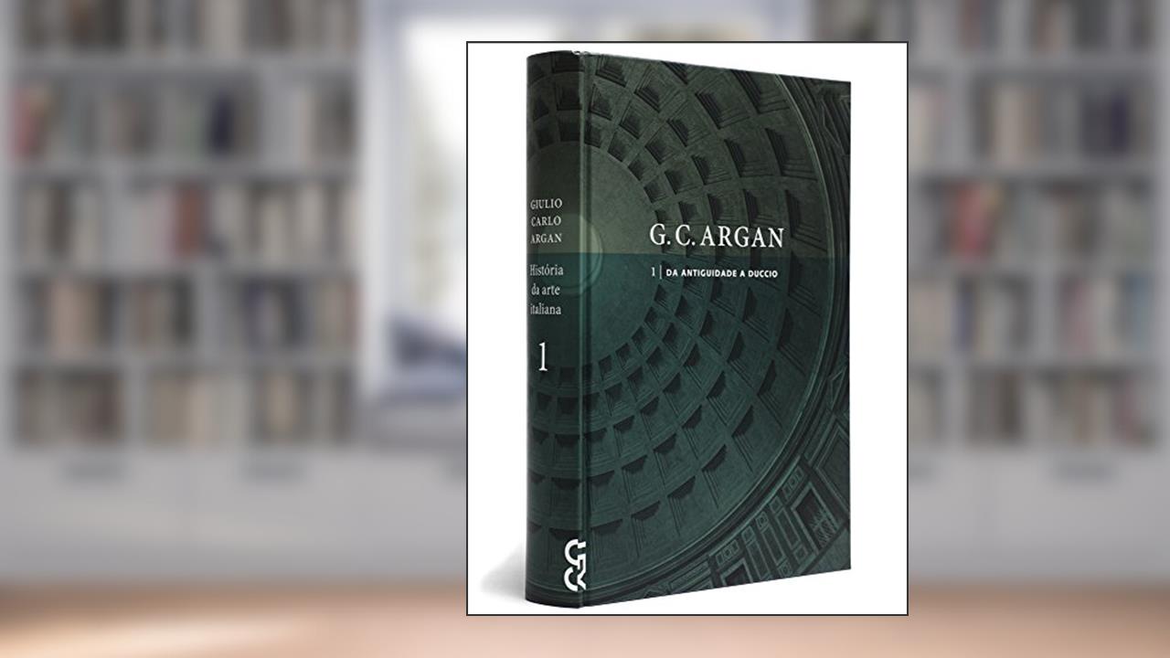 História da Arte Italiana - Volume 1, do autor Giulio Carlo Argan