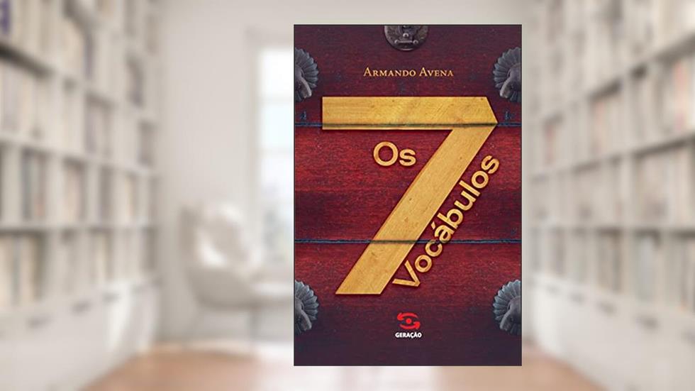 Os 7 vocábulos, do autor Armando Avena