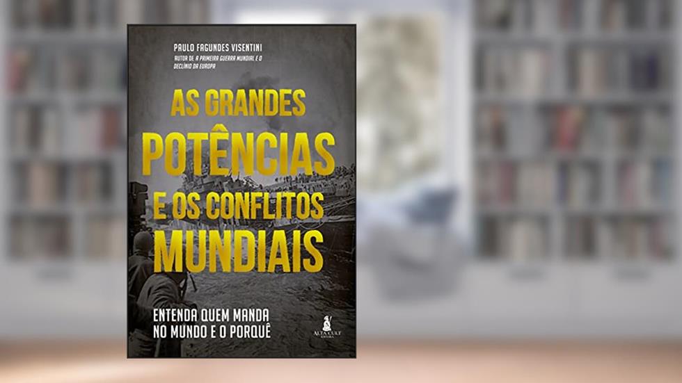 As grandes potências e os conflitos mundiais: entenda quem manda no mundo e o porquê, do autor Visentini Fagundes