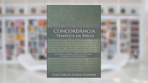 Capa de Concordância Temática da Bíblia, do autor Luiz Carlos Lisboa Gondim