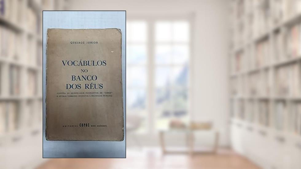 Vocábulos no Banco dos Réus, do autor Queiroz Junior