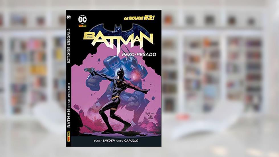 Batman: Peso-pesado - os Novos 52, do autor Scott Snyder
