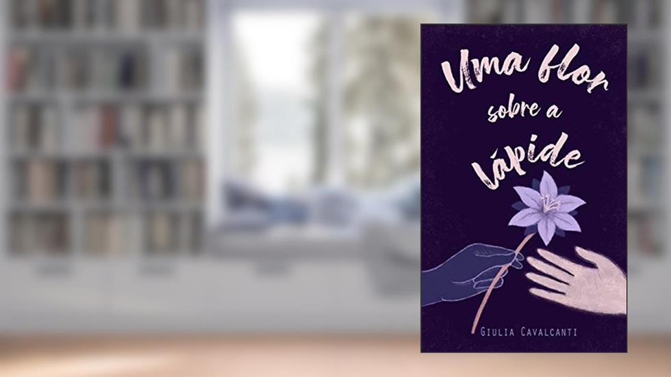 Uma Flor Sobre a Lápide, do autor Giulia Cavalcanti
