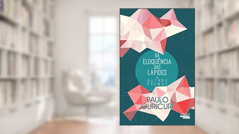 Da Eloquência das Lápides e Outros Poemas, do autor Ouricuiri Paulo