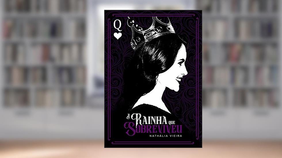 A rainha que sobreviveu, do autor Nathália Vieira