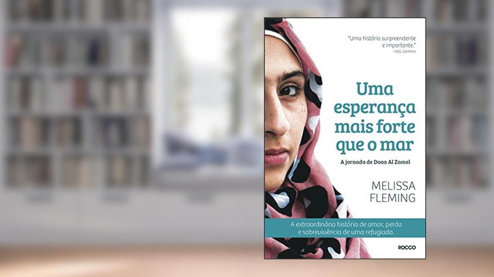 Uma esperança mais forte que o mar: A jornada de Doaa Al Zamel, do autor Melissa Fleming