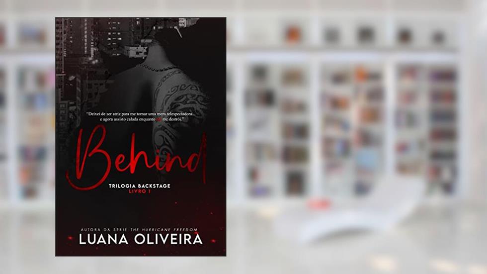 BEHIND, do autor Luana Oliveira