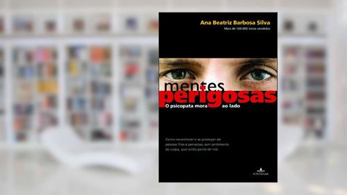 Capa de Mentes Perigosas, do autor Ana Beatriz Barbosa Silva