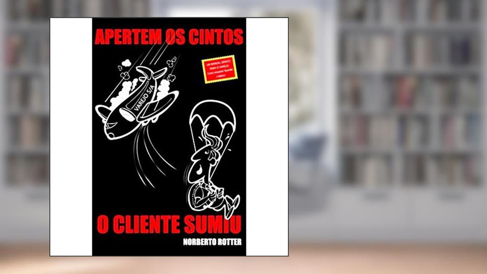 Apertem os Cintos. O Cliente Sumiu, do autor Norberto Rotter