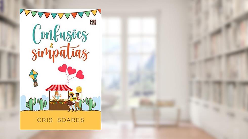 Confusões e Simpatias (Histórias Coloridas Para Dias Especiais Livro 6), do autor Cris Soares