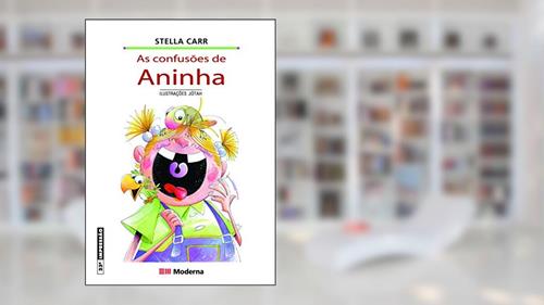 Capa de A Confusões de Aninha, do autor Stella Carr