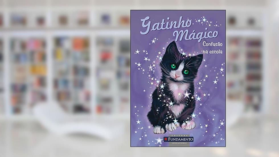 Gatinho Mágico. Confusão na Escola, do autor Sue Bentley