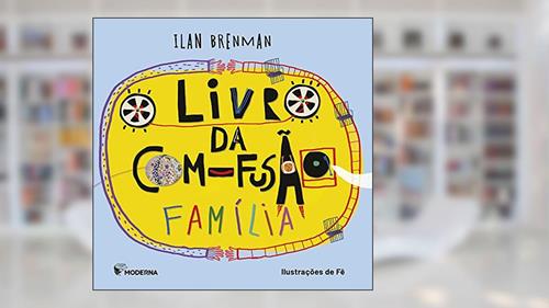 Capa de O livro da com-fusão - Família, do autor Ilan Brenman