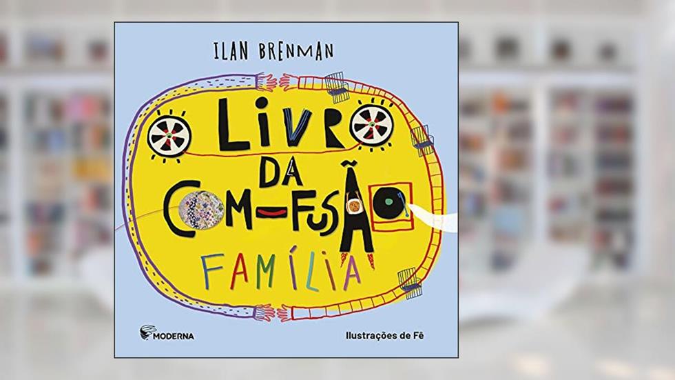 O livro da com-fusão - Família, do autor Ilan Brenman