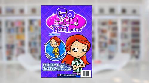 Capa de Go Girl. Toda História Tem Dois Lados. Dupla Confusão, do autor Sally Ripin