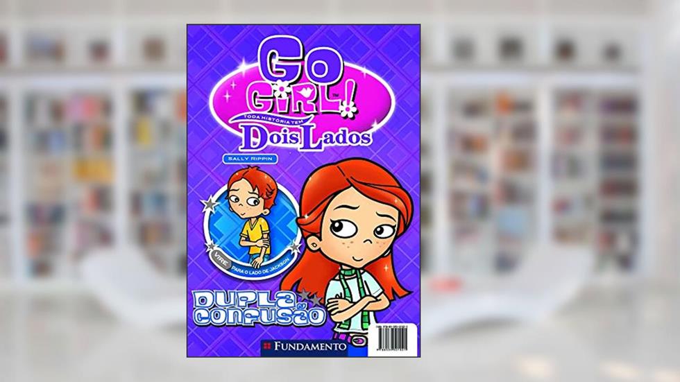 Go Girl. Toda História Tem Dois Lados. Dupla Confusão, do autor Sally Ripin