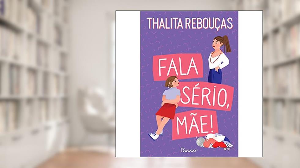 Fala sério, mãe!: Edição revista e ampliada, do autor Thalita Rebouças