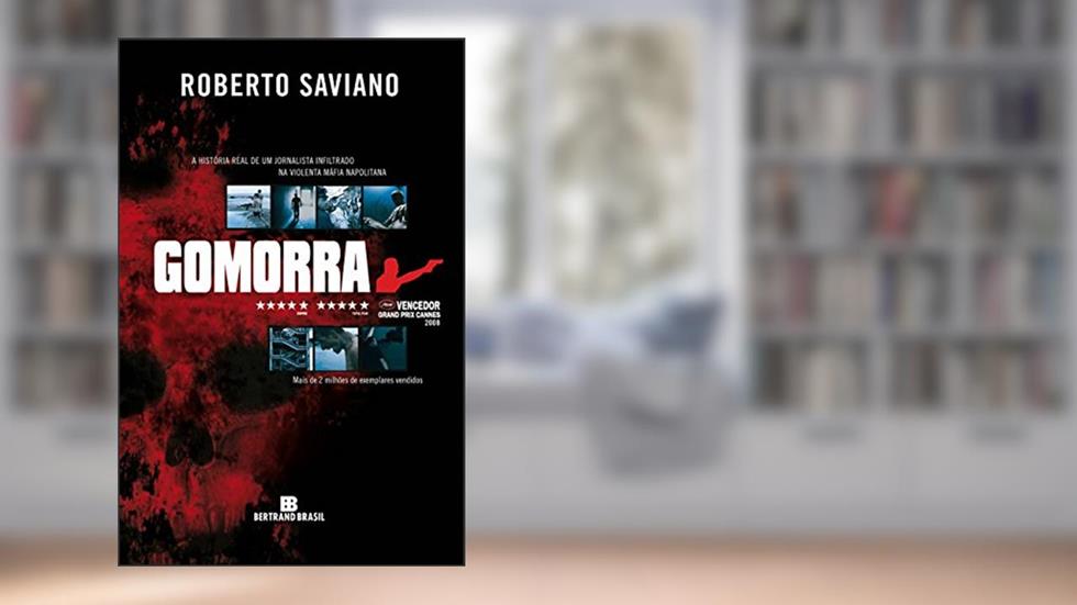 Gomorra: A história real de um jornalista infiltrado na violenta máfia napolitana, do autor Roberto Saviano