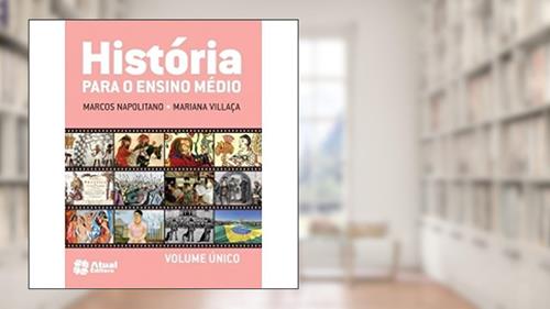 Capa de História Para o Ensino Médio - Volume Único, do autor Marcos Napolitano; Mariana Villaca