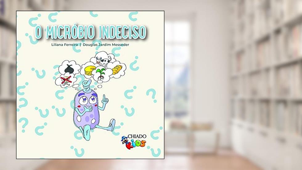 O micróbio indeciso, do autor Liliana Ferreira; Douglas Jardim Messeder