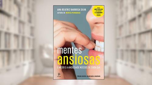 Capa de Mentes ansiosas: O medo e a ansiedade nossos de cada dia, do autor Dra. Ana Beatriz Barbosa Silva
