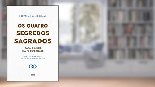 Capa de Os quatro segredos sagrados para o amor e a prosperidade: Um guia para viver em um belo estado de ser, do autor Preethaji & Krishnaji