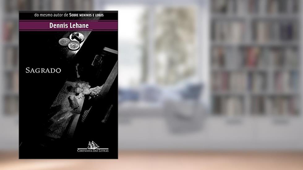 Sagrado (Coleção Policial), do autor Dennis Lehane