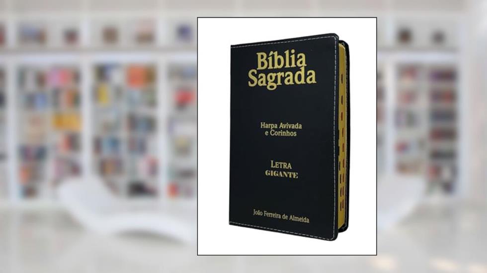 Bíblia Sagrada Letra Grande Gigante Preta Com Índice e Harpa Borda Dourada Folha Ppm Linguagem Arc, do autor João Ferreira de Almeida