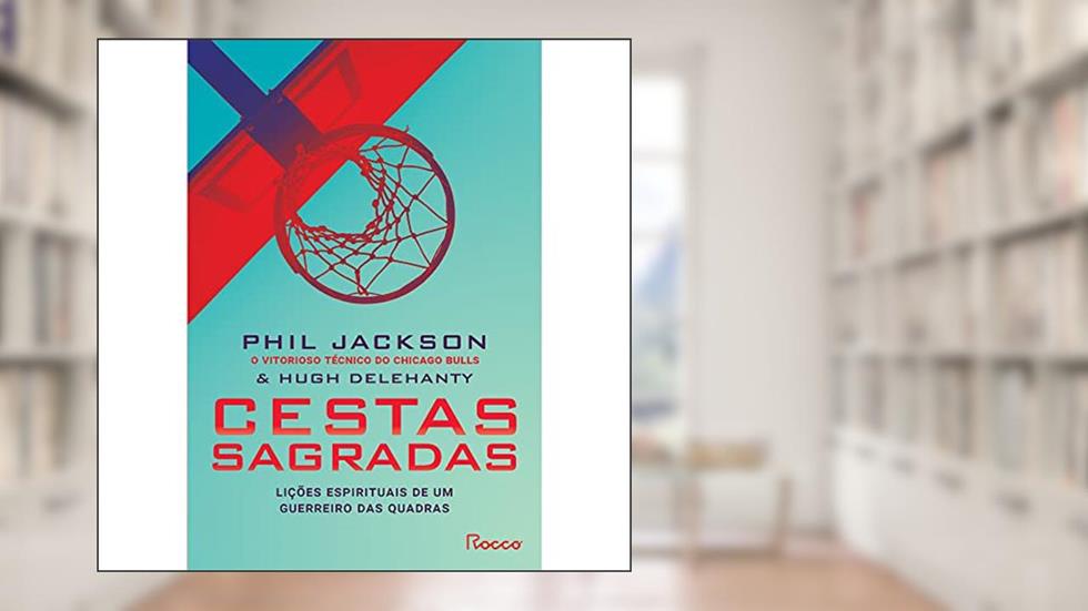 Cestas sagradas, do autor Phil Jackson; Hugh Delehanty