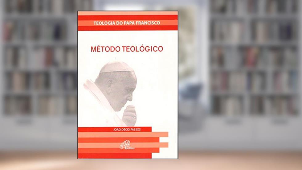 Método teológico, do autor João Décio Passos