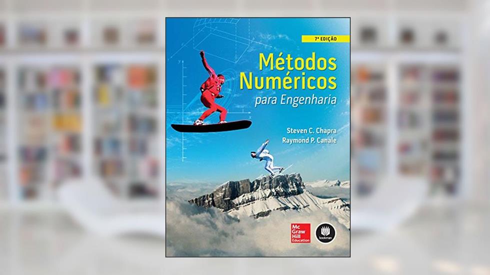 Métodos Numéricos para Engenharia, do autor Steven C. Chapra; Raymond P. Canale