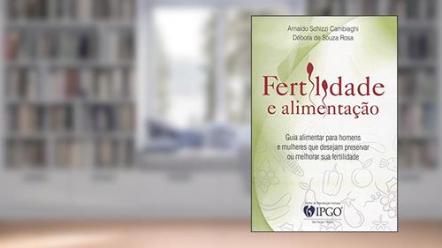 Capa de Fertilidade e Alimentação, do autor Arnaldo Schizzi Cambiaghi; Débora de Souza Rosa