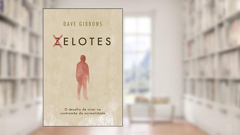 Xelotes: O desafio de viver na contramão da normalidade, do autor Dave Gibbons