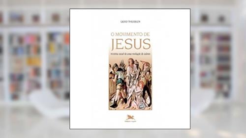 Capa de O movimento de Jesus- História social de uma revolução de valores, do autor Gerd Theissen