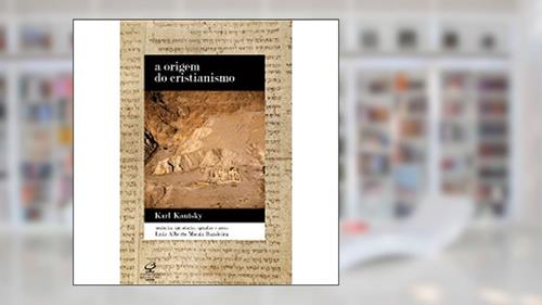 Capa de A origem do cristianismo, do autor Karl Kautsky