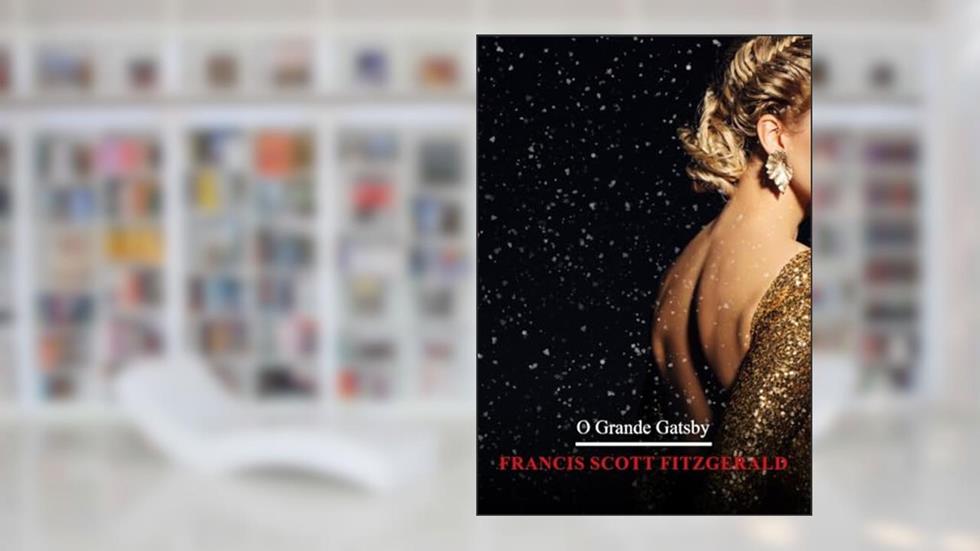 O Grande Gatsby, do autor Francis Scott Fitzgerald; Pé Da Letra