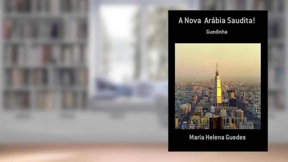 A Nova Arabia Saudita!, do autor Maria Helena Guedes