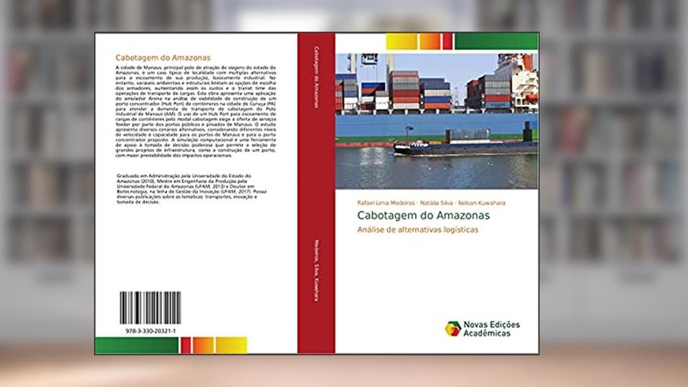 Cabotagem do Amazonas: Análise de alternativas logísticas, do autor Rafael Lima Medeiros; Natália Silva; Nelson Kuwahara