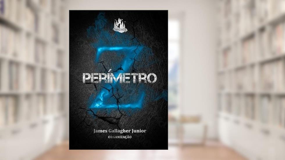 Perímetro Z - Azul, do autor James Gallagher Junior