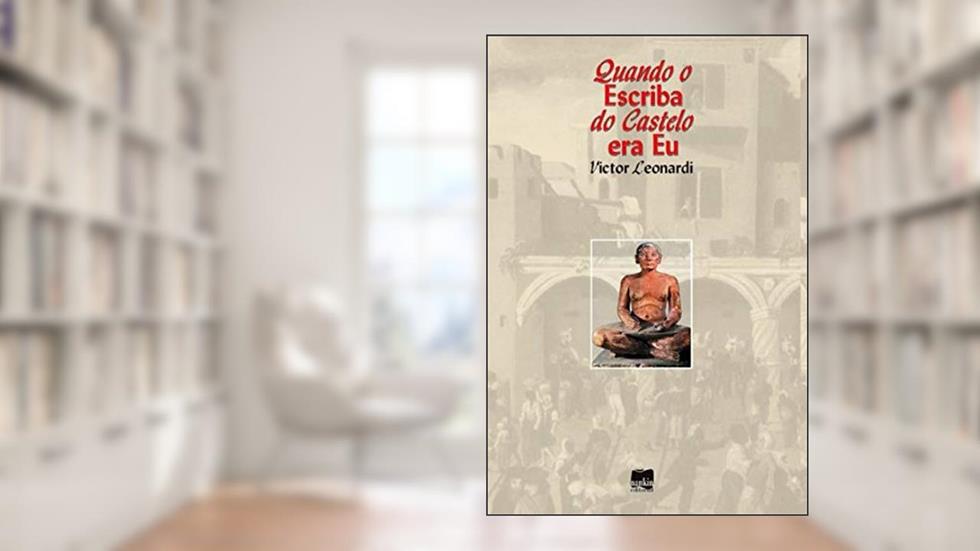 Quando o Escriba do Castelo era eu, do autor Victor Leonardi