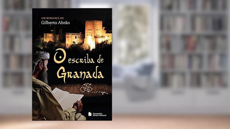 O escriba de Granada, do autor Gilberto Abrão