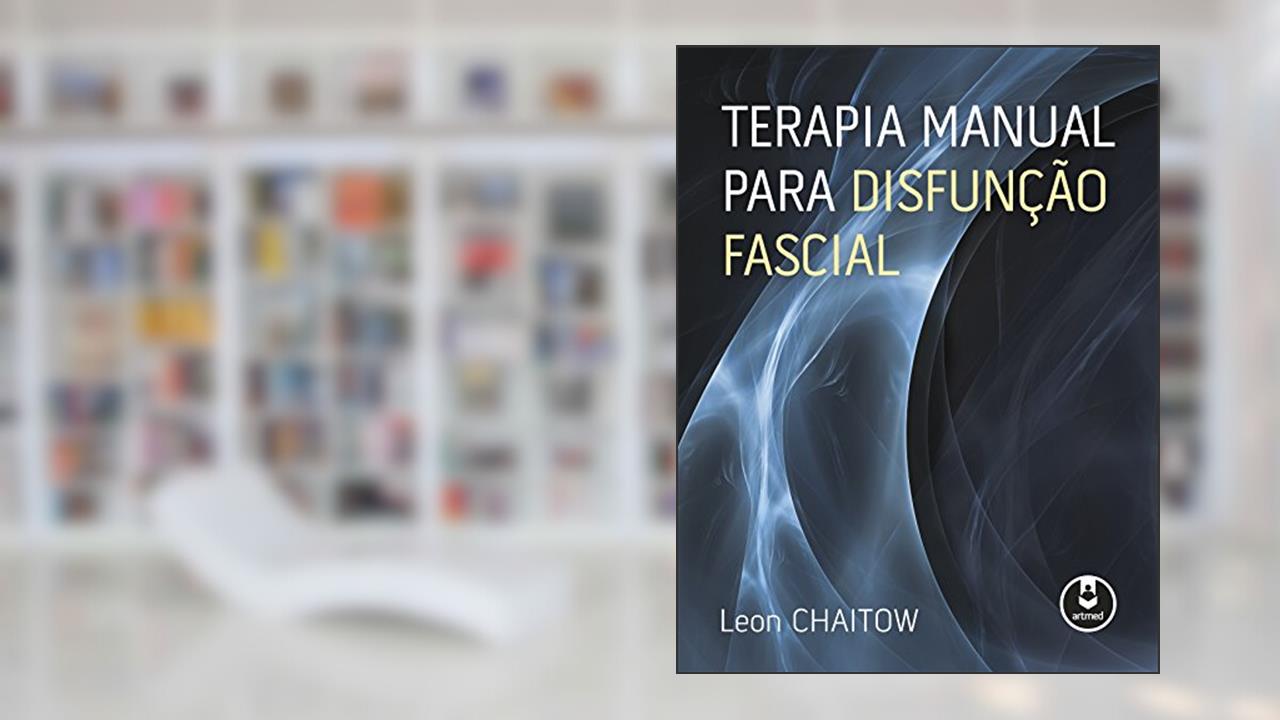 Terapia Manual para Disfunção Fascial, do autor Leon Chaitow