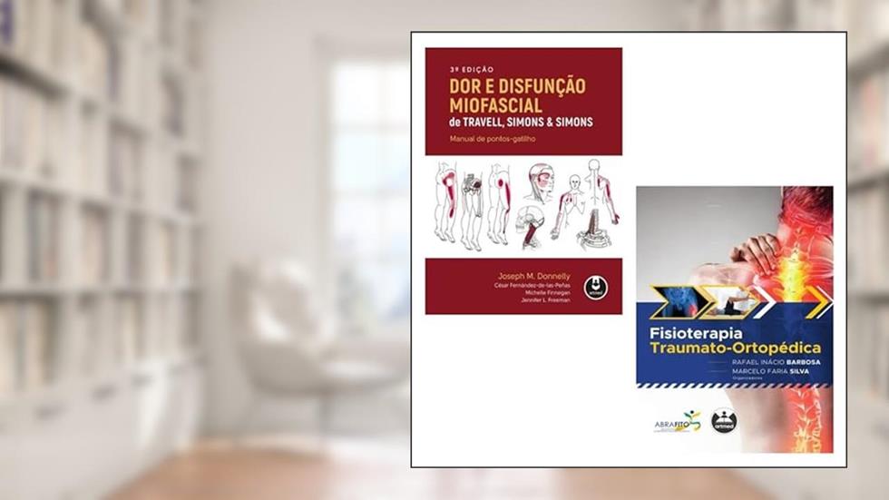 KIT 2 LIVROS: FISIOTERAPIA TRAUMATO-ORTOPÉDICA + DOR E DISFUNÇÃO MIOFASCIAL DE TRAVELL, SIMONS & SIMONS, do autor DIVERSOS AUTORES