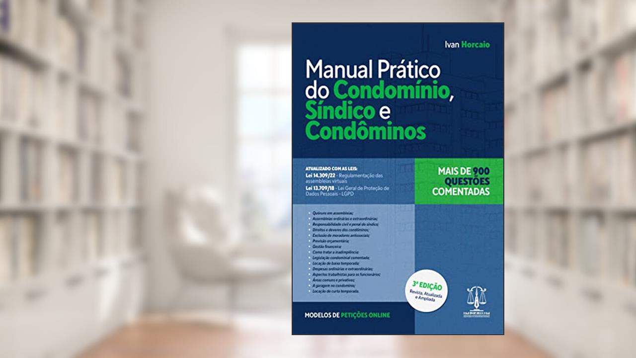 Manual Prático do Condomínio, Síndico e Condôminos 3Ed.2022, do autor Ivan Horcaio