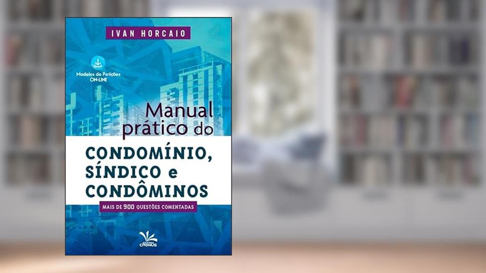Manual prático do condomínio, síndico e condôminos, do autor Ivan Horcaio