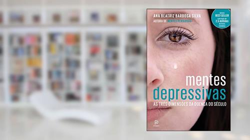 Capa de Mentes depressivas: As três dimensões da doença do século, do autor Dra. Ana Beatriz Barbosa Silva